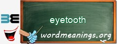 WordMeaning blackboard for eyetooth